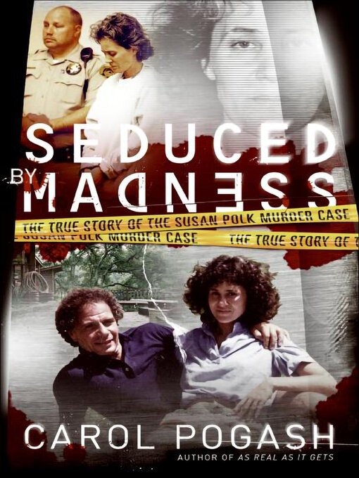 Title details for Seduced by Madness by Carol Pogash - Available